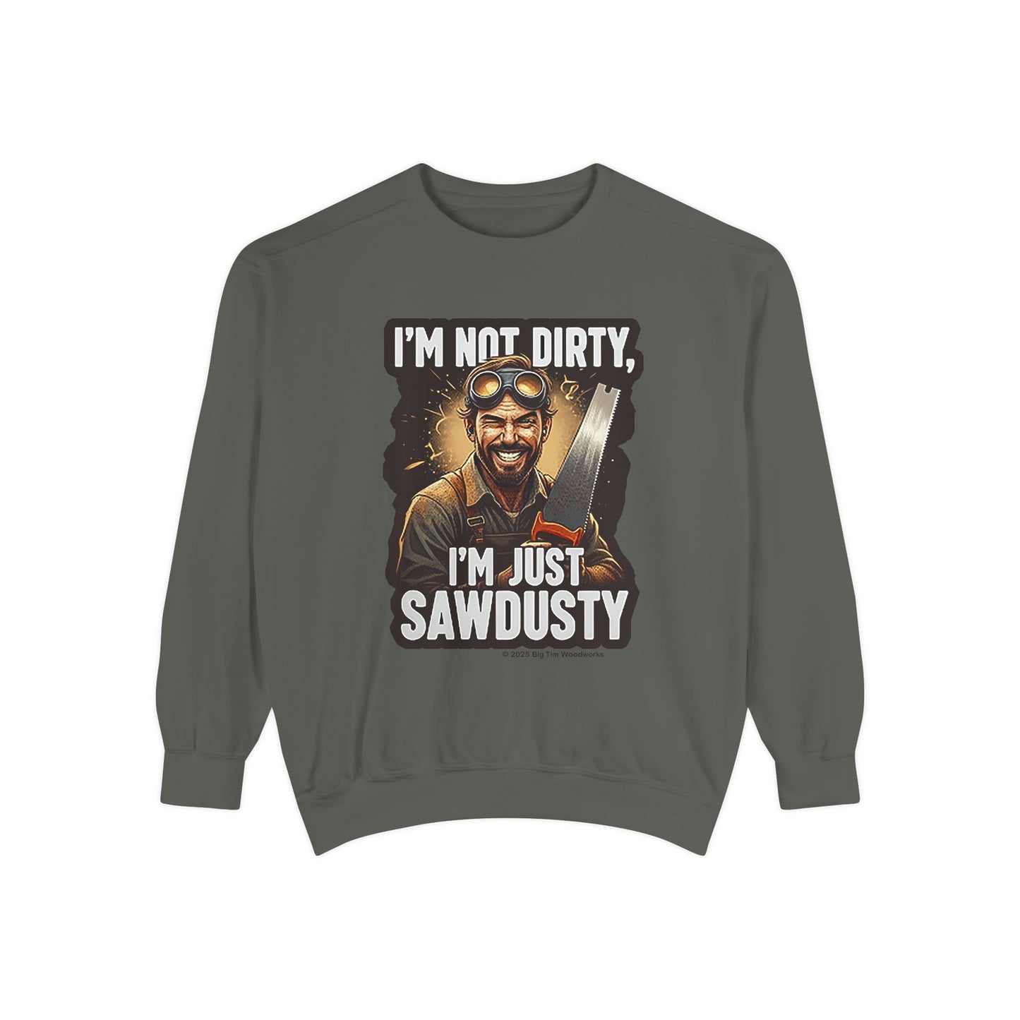Sawdusty Woodworker Sweatshirt