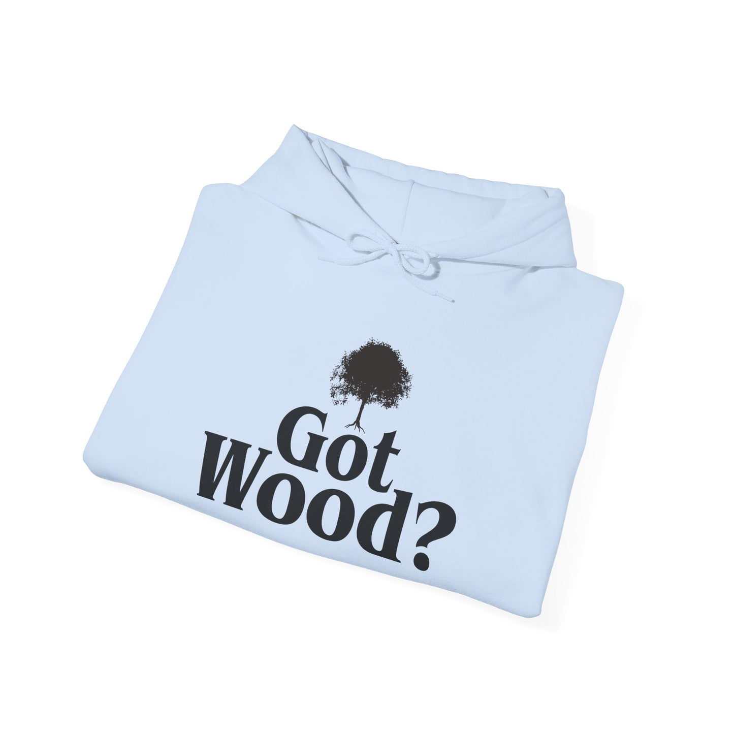 Funny 'Got Wood?' Hooded Sweatshirt - Perfect for Woodworkers and Carpenters