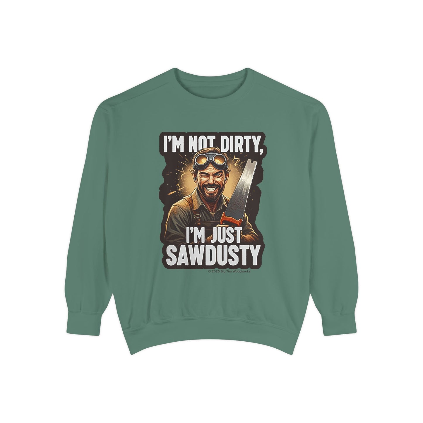Sawdusty Woodworker Sweatshirt