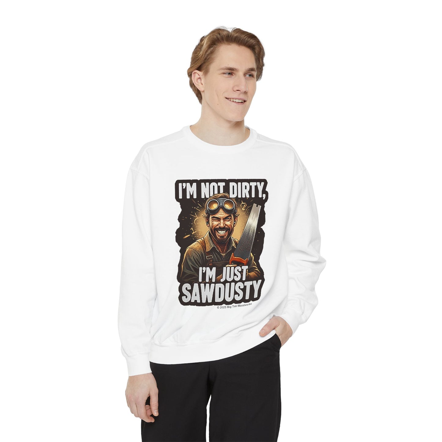 Sawdusty Woodworker Sweatshirt