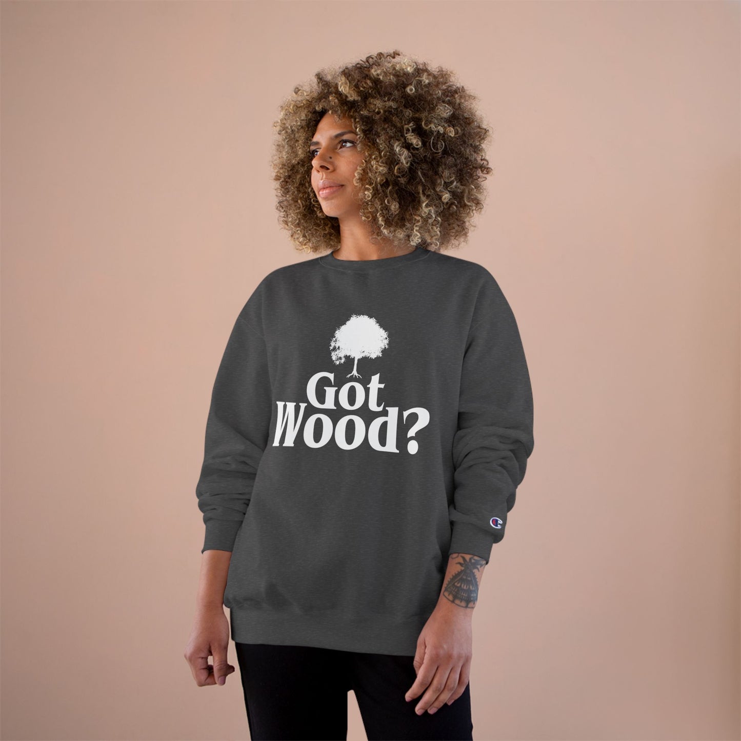 Got Wood? Champion Sweatshirt, Funny Gift, Casual Wear, Eco-Friendly Fashion, Nature Lover Gift, Tree Lover Apparel