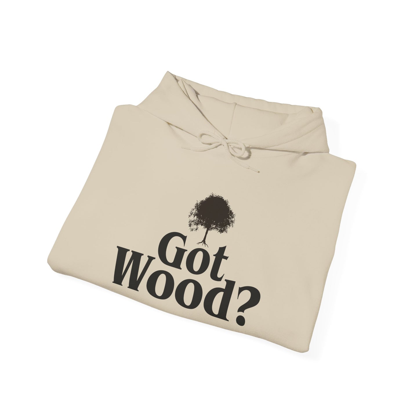 Funny 'Got Wood?' Hooded Sweatshirt - Perfect for Woodworkers and Carpenters