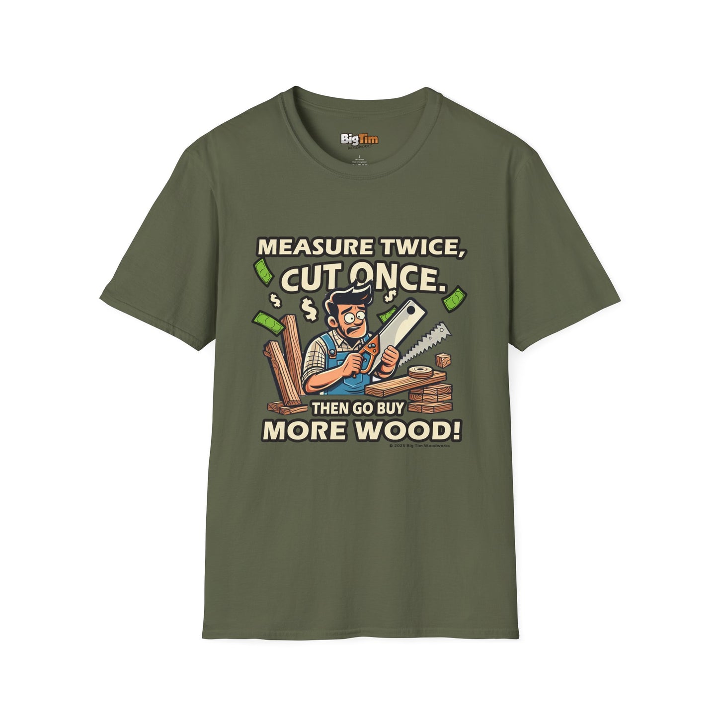 Funny Woodworker T-Shirt - Unisex Softstyle - Measure Twice Cut Once