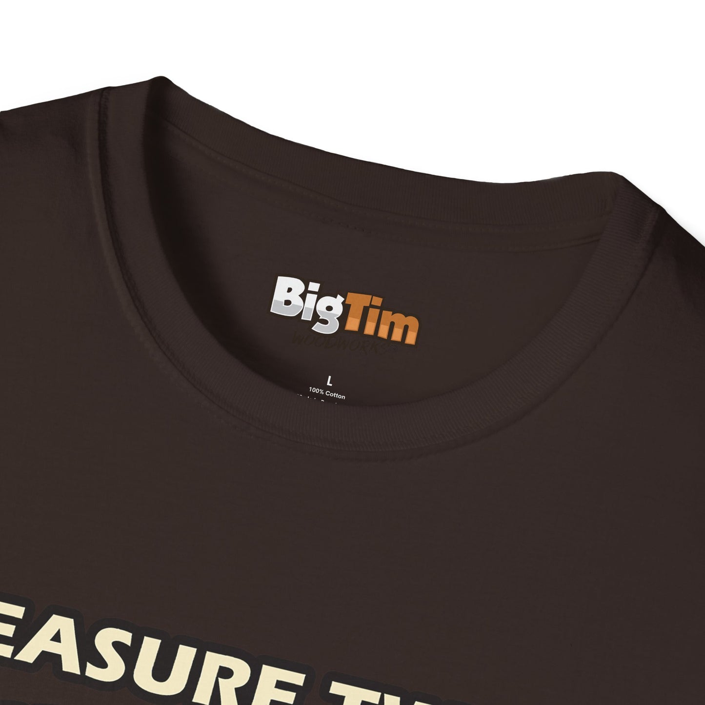 Funny Woodworker T-Shirt - Unisex Softstyle - Measure Twice Cut Once