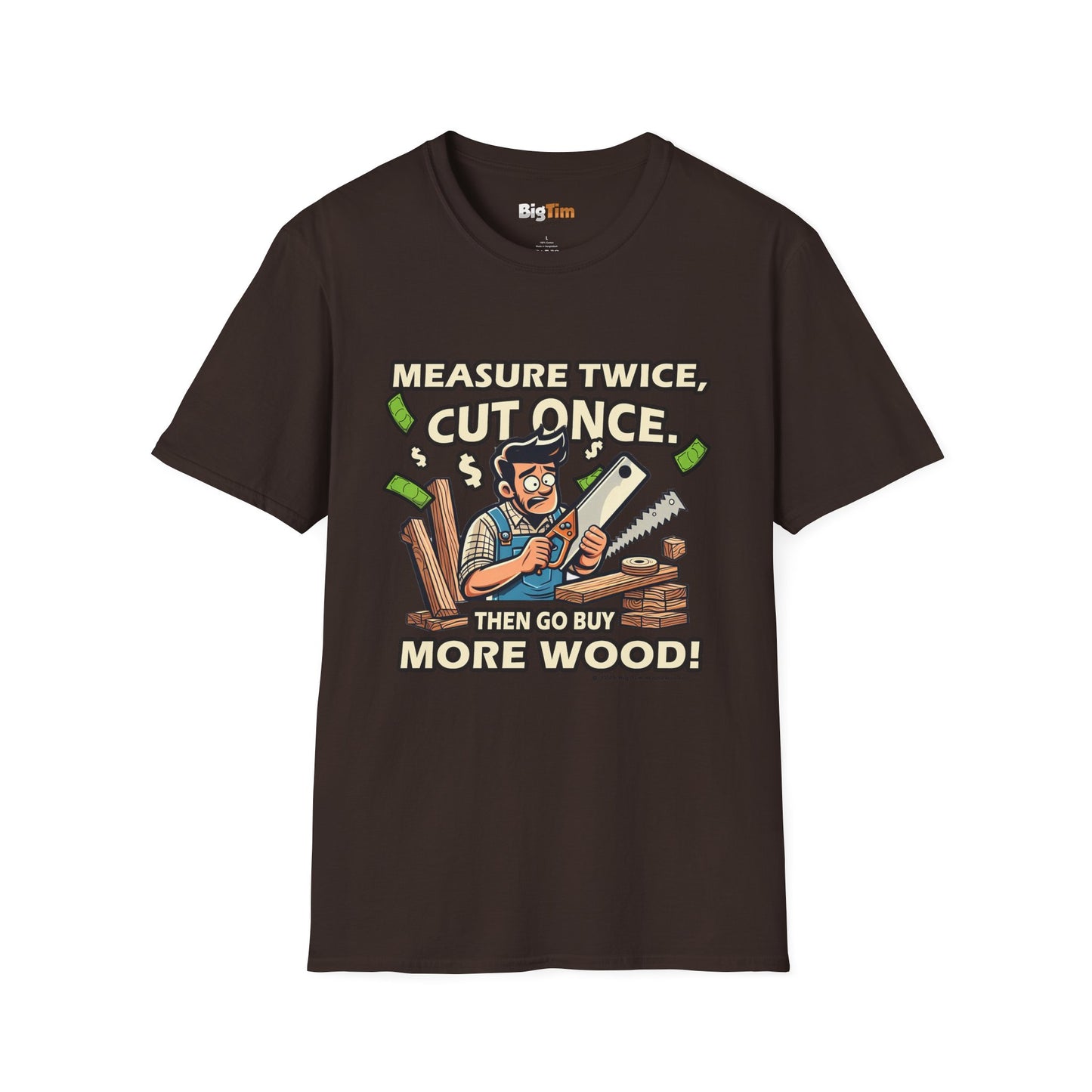 Funny Woodworker T-Shirt - Unisex Softstyle - Measure Twice Cut Once
